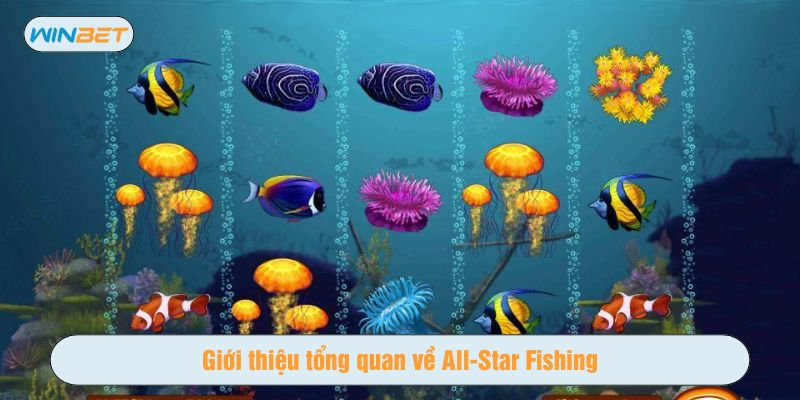 All-Star Fishing Winbet mang đến một thế giới đại dương bao la với đồ họa tuyệt đẹp