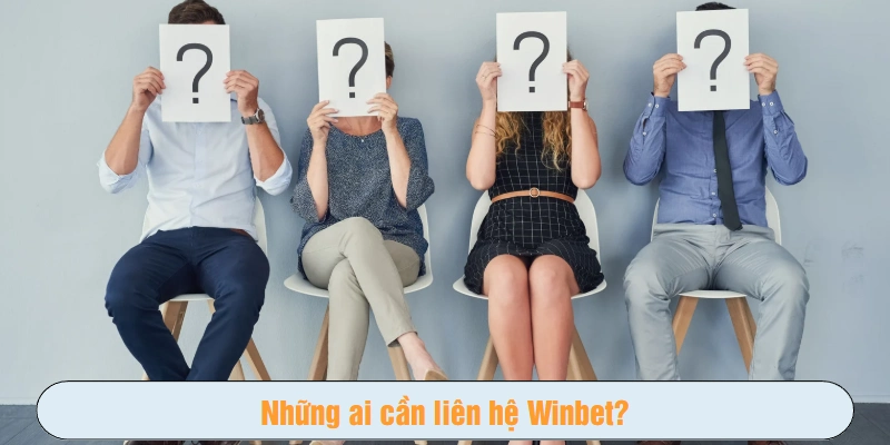 Mọi người chơi đều cần liên hệ với Winbet