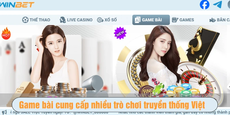 Game bài cung cấp nhiều trò chơi truyền thống Việt