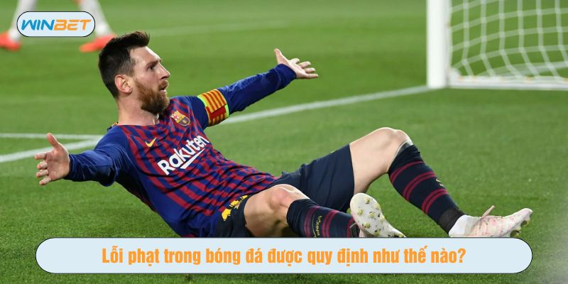 Lỗi phạt trong bóng đá có ảnh hưởng lớn đến cục diện trận đấu