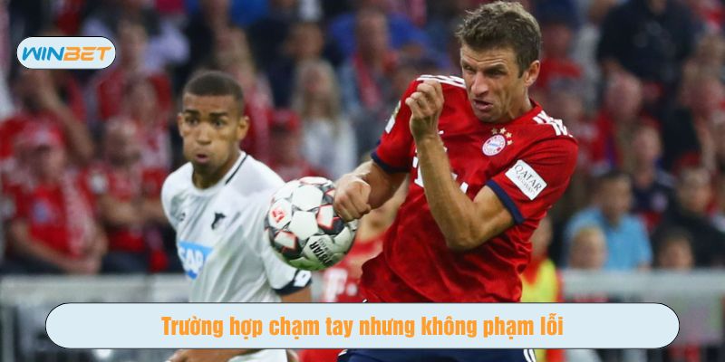 Luật bóng chạm tay đưa ra tình huống ngoại lệ để tránh những hình phạt không cần thiết
