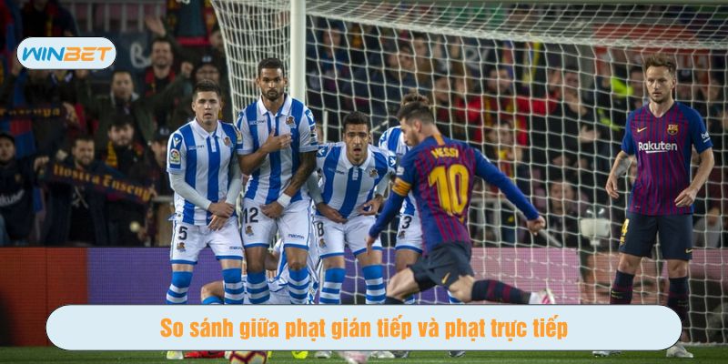 Phân biệt phạt trực tiếp và phạt gián tiếp