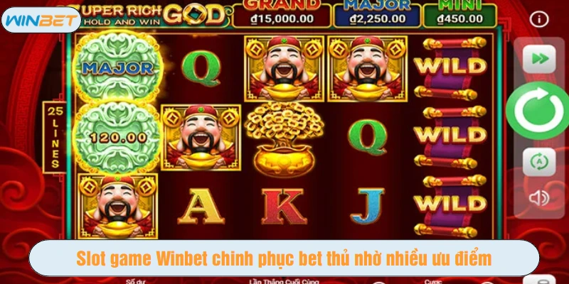 Slot game Winbet chinh phục bet thủ nhờ nhiều ưu điểm