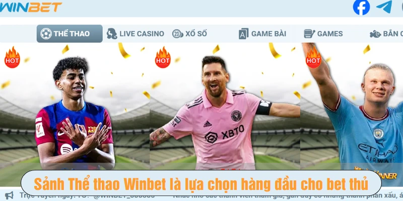 Sảnh Thể thao Winbet là lựa chọn hàng đầu cho bet thủ