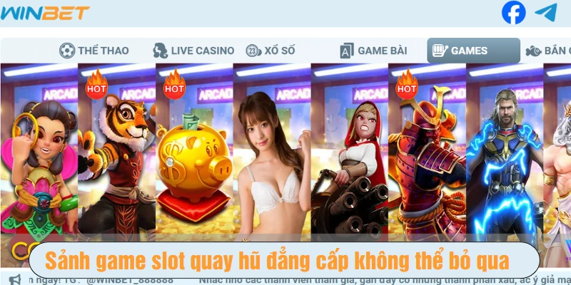 Sảnh game slot quay hũ đẳng cấp không thể bỏ qua