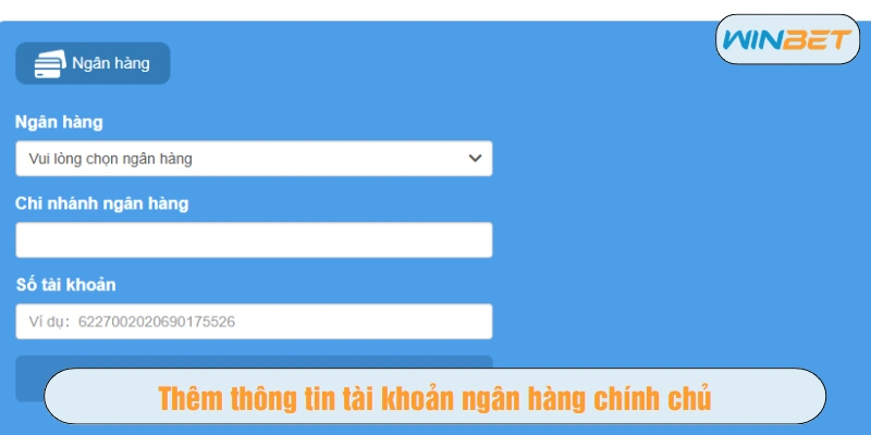 Thêm thông tin tài khoản ngân hàng chính chủ